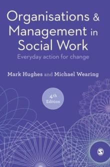 Organisations and Management in Social Work : Everyday Action for Change