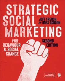 Strategic Social Marketing : For Behaviour and Social Change