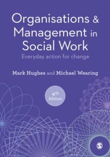 Organisations and Management in Social Work : Everyday Action for Change