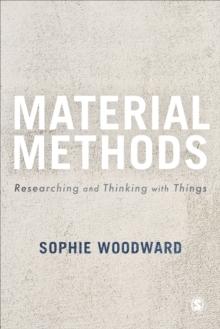 Material Methods : Researching and Thinking with Things