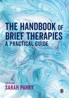 The Handbook of Brief Therapies : A practical guide