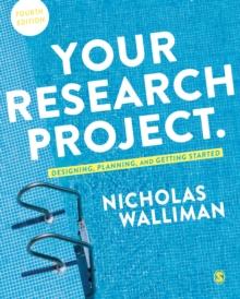 Your Research Project : Designing, Planning, and Getting Started