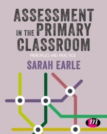 Assessment in the Primary Classroom : Principles and practice