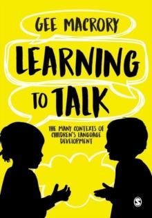 Learning to Talk : The many contexts of childrens language development