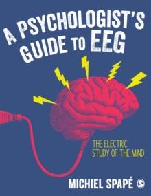 A Psychologists guide to EEG : The electric study of the mind