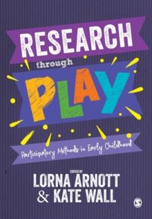 Research through Play : Participatory Methods in Early Childhood