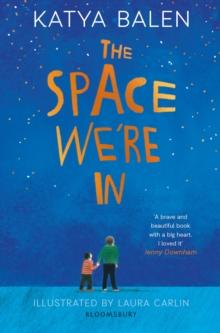 The Space We're In : from the winner of the Yoto Carnegie Medal 2022