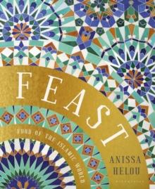 Feast : Food of the Islamic World