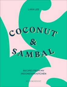 Coconut & Sambal : Recipes from My Indonesian Kitchen