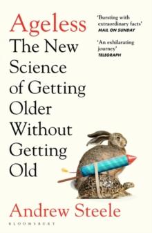 Ageless : The New Science of Getting Older Without Getting Old