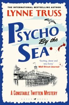 Psycho by the Sea : a pageturning laugh-out-loud English cozy mystery