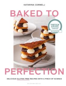 Baked to Perfection : Winner of the Fortnum & Mason Food and Drink Awards 2022