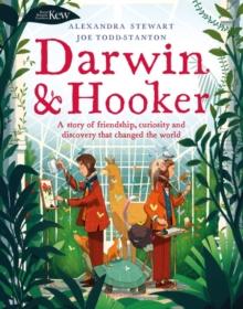 Kew: Darwin and Hooker : A story of friendship, curiosity and discovery that changed the world