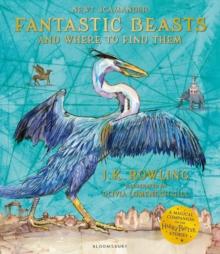 Fantastic Beasts and Where to Find Them : Illustrated Edition