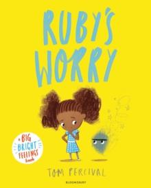 Rubys Worry : A Big Bright Feelings Book