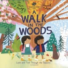 The Woodland Trust A Walk in the Woods : A Changing Seasons Story