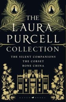 The Laura Purcell Collection : The Silent Companions, the Corset and Bone China