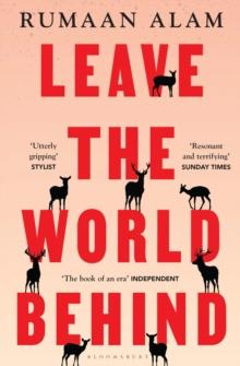 Leave the World Behind : 'The book of an era' Independent