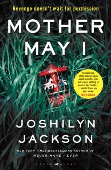 Mother May I : 'Brilliantly Unnerving' the Sunday Times Thriller of the Month