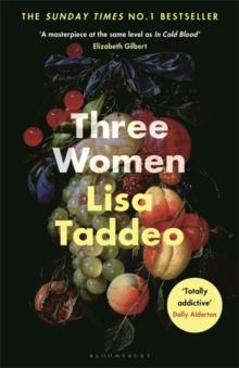 Three Women : THE #1 SUNDAY TIMES BESTSELLER