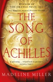 The Song of Achilles : The 10th Anniversary edition of the Women's Prize-winning bestseller