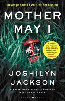 Mother May I : 'Brilliantly unnerving' The Sunday Times Thriller of the Month