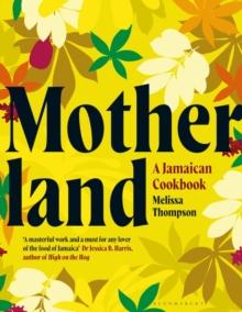 Motherland : A Jamaican Cookbook