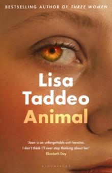 Animal : The  compulsive  (Guardian) new novel from the author of THREE WOMEN