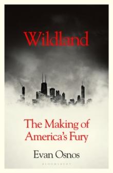 Wildland : The Making of America's Fury