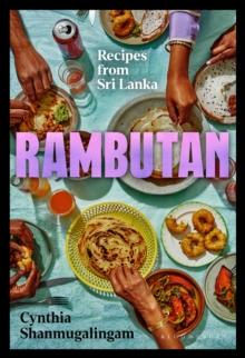 Rambutan : Recipes from Sri Lanka, accompanying the acclaimed new London restaurant