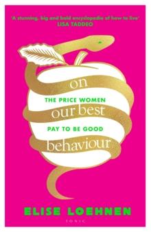 On Our Best Behaviour : The Price Women Pay to Be Good