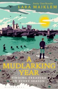 A Mudlarking Year : Finding Treasure in Every Season