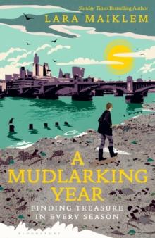 A Mudlarking Year : Finding Treasure in Every Season