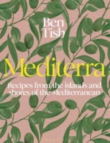 Mediterra : Recipes from the islands and shores of the Mediterranean