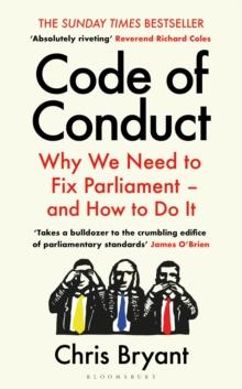 Code of Conduct : Why We Need to Fix Parliament   and How to Do It