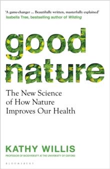 Good Nature : The New Science of How Nature Improves Our Health