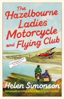 The Hazelbourne Ladies Motorcycle and Flying Club : the captivating new novel from the bestselling author of Major Pettigrew's Last Stand