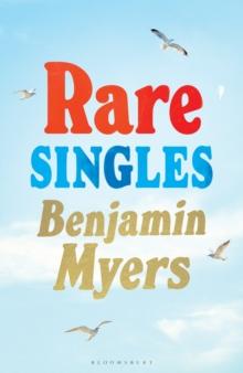 Rare Singles : 'A book of rare charm by a writer who understands the magic of music' - IAN RANKIN