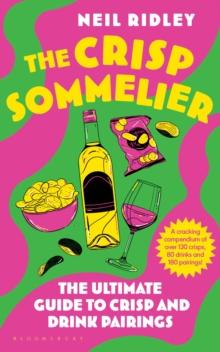 The Crisp Sommelier : The Ultimate Guide to Crisp and Drink Pairings