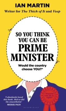 So You Think You Can Be Prime Minister