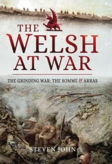 The Welsh at War: The Grinding War : The Somme and Arras