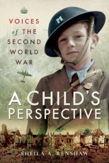 Voices of the Second World War : A Child's Perspective