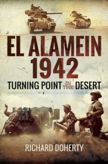 El Alamein 1942 : Turning Point in the Desert