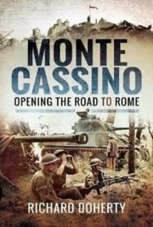 Monte Cassino : Opening the Road to Rome