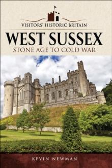 West Sussex : Stone Age to Cold War