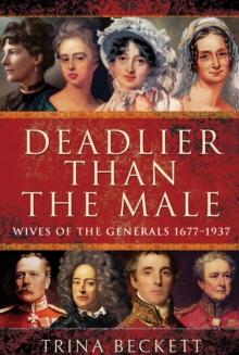 Deadlier than the Male : Wives of the Generals, 1677-1937