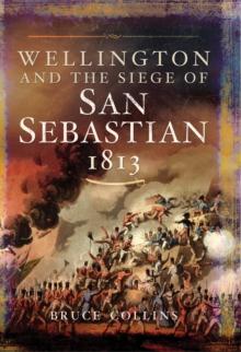 Wellington and the Siege of San Sebastian, 1813