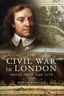 The Civil War in London : Voices from the City