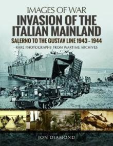 Invasion of the Italian Mainland : Salerno to the Gustav Line, 1943 1944