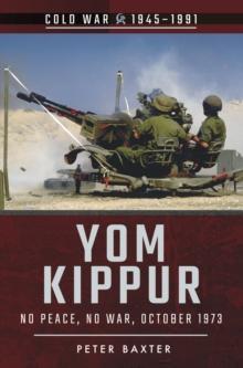 Yom Kippur : No Peace, No War, October 1973